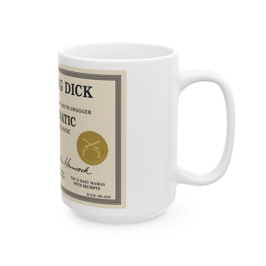 Funny Country Lunatic Mug - Certified Big Dick, 11oz & 15oz Ceramic Coffee Cup