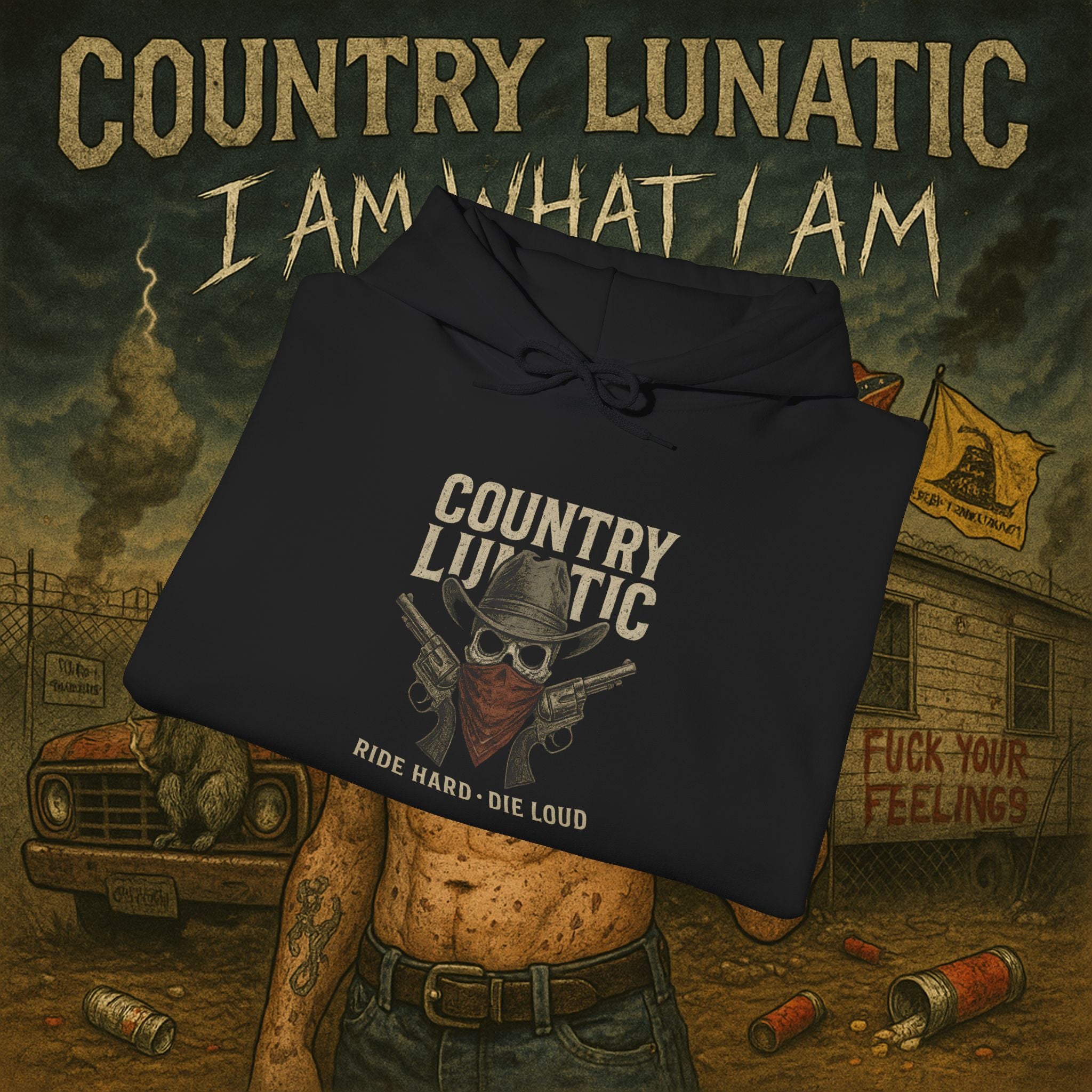 Country Lunatic Hooded Sweatshirt - Ride Hard, Die Loud